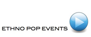 ETHNO POP EVENTS