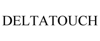 DELTATOUCH