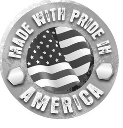 MADE WITH PRIDE IN AMERICA.