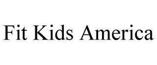 FIT KIDS AMERICA