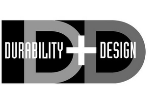 DURABILITY + DESIGN DD