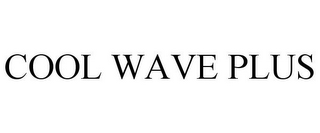 COOL WAVE PLUS