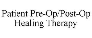 PATIENT PRE-OP/POST-OP HEALING THERAPY