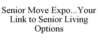 SENIOR MOVE EXPO...YOUR LINK TO SENIOR LIVING OPTIONS
