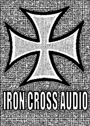 IRON CROSS AUDIO