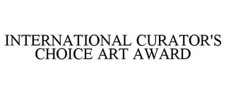 INTERNATIONAL CURATOR'S CHOICE ART AWARD