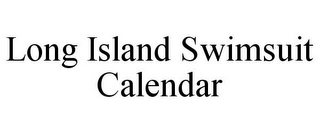 LONG ISLAND SWIMSUIT CALENDAR