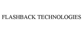 FLASHBACK TECHNOLOGIES