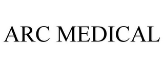 ARC MEDICAL