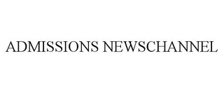 ADMISSIONS NEWSCHANNEL