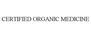 CERTIFIED ORGANIC MEDICINE