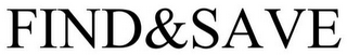 FIND & SAVE
