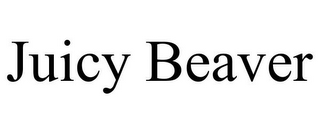 JUICY BEAVER
