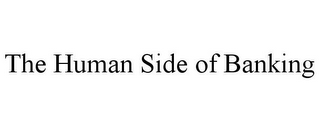 THE HUMAN SIDE OF BANKING