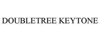 DOUBLETREE KEYTONE