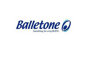 BALLETONE SOMETHING FOR EVERYBODY!