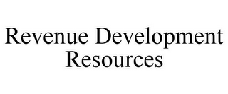 REVENUE DEVELOPMENT RESOURCES