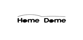 HOME DOME