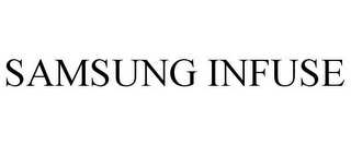 SAMSUNG INFUSE