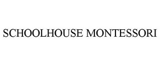 SCHOOLHOUSE MONTESSORI