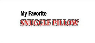 MY FAVORITE SNUGGLE PILLOW