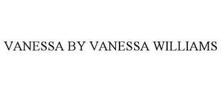 VANESSA BY VANESSA WILLIAMS