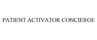 PATIENT ACTIVATOR CONCIERGE