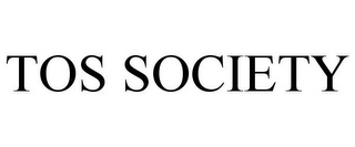 TOS SOCIETY