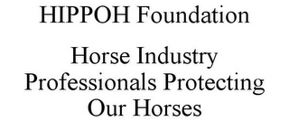 HIPPOH FOUNDATION HORSE INDUSTRY PROFESSIONALS PROTECTING OUR HORSES