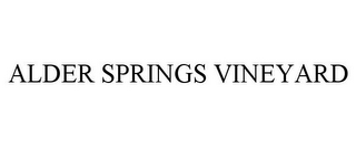 ALDER SPRINGS VINEYARD