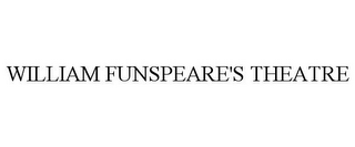 WILLIAM FUNSPEARE'S THEATRE