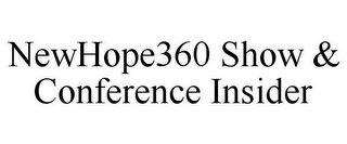 NEWHOPE360 SHOW & CONFERENCE INSIDER