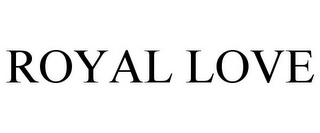 ROYAL LOVE