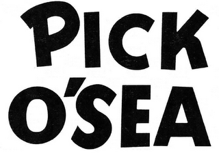 PICK O'SEA