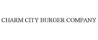 CHARM CITY BURGER COMPANY