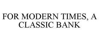 FOR MODERN TIMES, A CLASSIC BANK