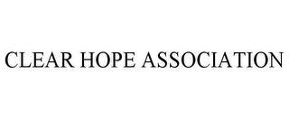 CLEAR HOPE ASSOCIATION