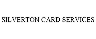 SILVERTON CARD SERVICES