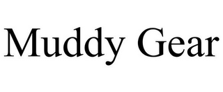 MUDDY GEAR
