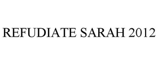 REFUDIATE SARAH 2012
