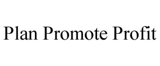PLAN PROMOTE PROFIT
