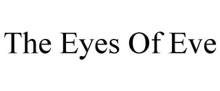 THE EYES OF EVE