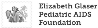 ELIZABETH GLASER PEDIATRIC AIDS FOUNDATION