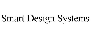 SMART DESIGN SYSTEMS