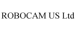 ROBOCAM US LTD