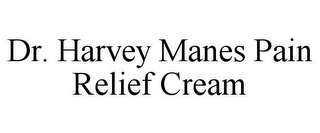 DR. HARVEY MANES PAIN RELIEF CREAM