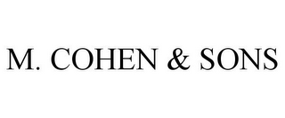 M. COHEN & SONS