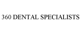 360 DENTAL SPECIALISTS