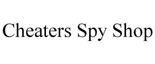 CHEATERS SPY SHOP