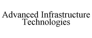 ADVANCED INFRASTRUCTURE TECHNOLOGIES